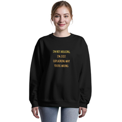 Unisex Crewneck Sweatshirt - I'm not arguing ShineOn Fulfillment