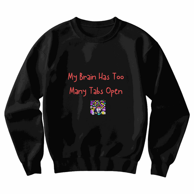 Unisex Crewneck Sweatshirt - My brain has too many tabs open - red ShineOn Fulfillment