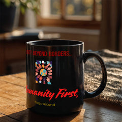 Black Ceramic Mug - Unity Beyond Borders, Humanity First... CosmikCart